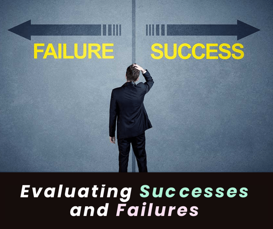 Evaluating Successes and Failures