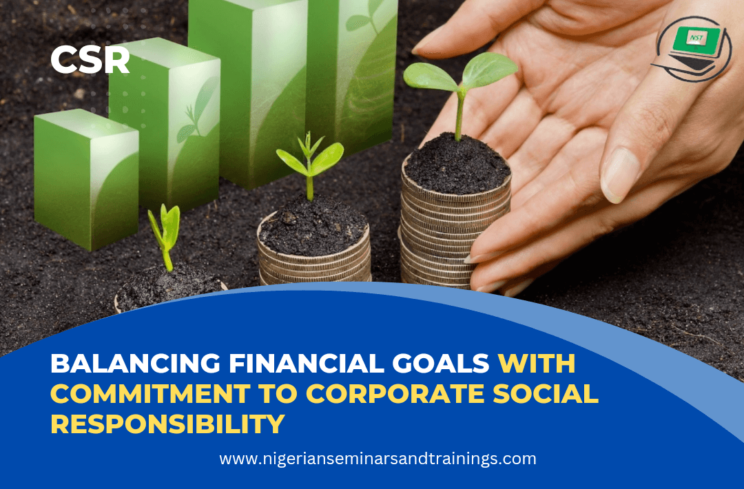 Balancing Financial Goals with Commitment to Corporate Social Responsibility (CSR)
