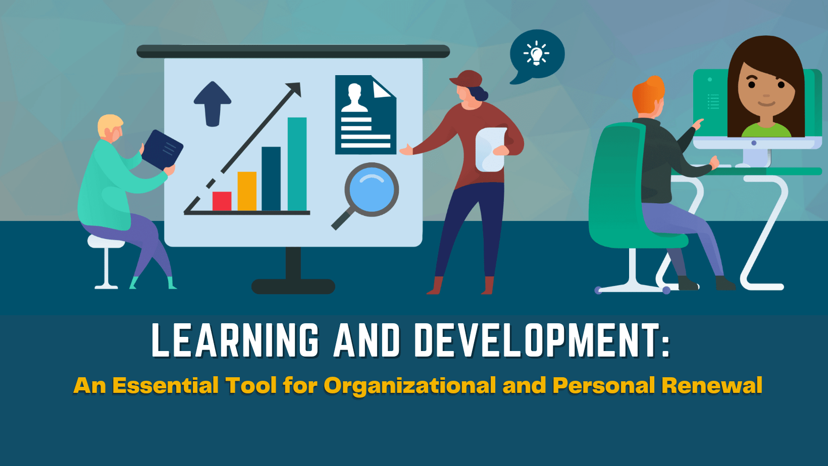 Learning and Development - An Essential Tool for Organizational and ...